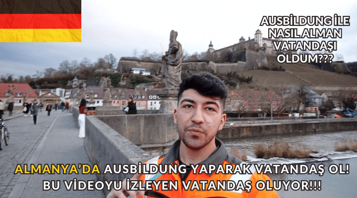 ALMANYA'DA AUSBİLDUNG YAPARAK ALMAN VATANDAŞI OLDUM? - NASIL AUSBİLDUNG YAPARAK VATANDAŞ OLUNUR?